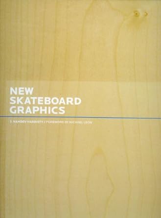 new skateboard graphics 1st edition j namdev hardisty ,michael leon 0979966698, 978-0979966699