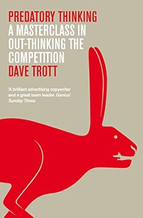 predatory thinking a masterclass in out thinking the competition 1st edition dave trott 0230770665,