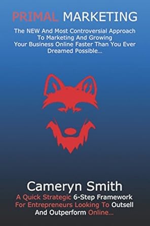 primal marketing the new and most controversial guide to growing your business online faster than you ever