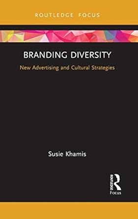 branding diversity new advertising and cultural strategies 1st edition susie khamis 1032474815, 978-1032474816