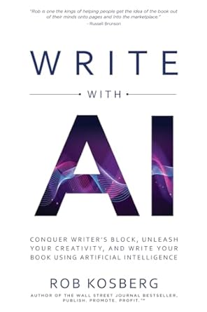 write with ai conquer writers block unleash your creativity and write your book using artificial intelligence