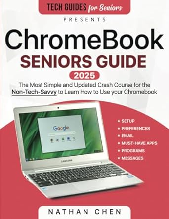 chromebook seniors guide the most simple crash course for the non tech savvy to learn how to use your brand