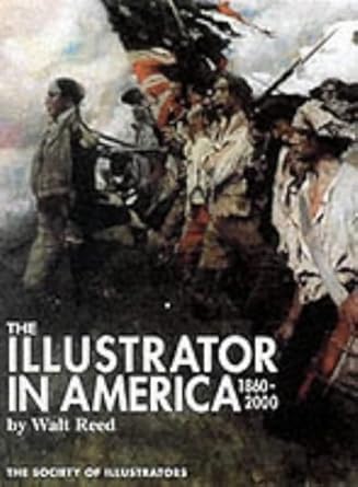 the illustrator in america 1860 2000 1st edition walt reed ,roger reed 0942604806, 978-0942604801