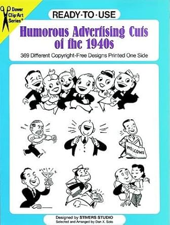 ready to use humorous advertising cuts of the 1940s 1st edition dan x solo ,stivers studio 048640014x,