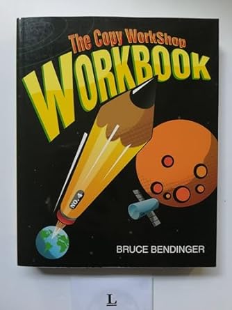 the copy workshop workbook 4th edition bruce bendinger 1887229396, 978-1887229395