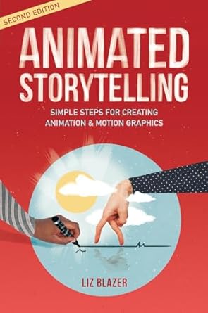 animated storytelling 2nd edition liz blazer 0135667852, 978-0135667859