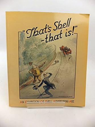thats shell that is an exhibition of shell advertising art 5th july 4th september 1983 barbican art gallery