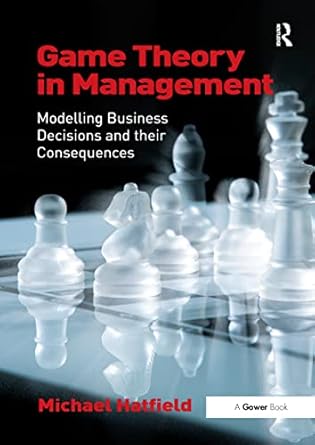 game theory in management 1st edition michael hatfield 1138252581, 978-1138252585