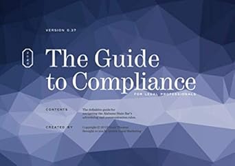 the guide to compliance the definitive guide for navigating the alabama state bars advertising and