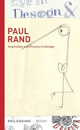paul rand inspiration and process in design 1st edition eugenia bell ,steven heller 1616898593, 978-1616898595