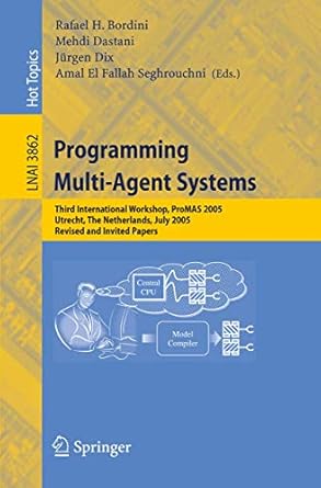 programming multi agent systems third international workshop promas 2005 utrecht the netherlands july 26 2005