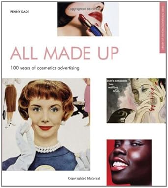 all made up 100 years of cosmetics advertising 1st edition penny dade 1904750133, 978-1904750130