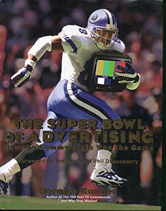the super bowl of advertising how the commercials won the game 1st edition bernice kanner 1576601315,