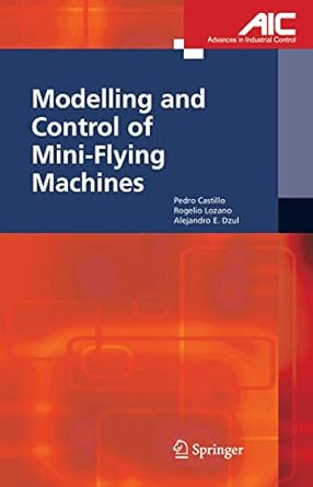modelling and control of mini flying machines 1st edition pedro castillo garcia ,rogelio lozanoalejandro