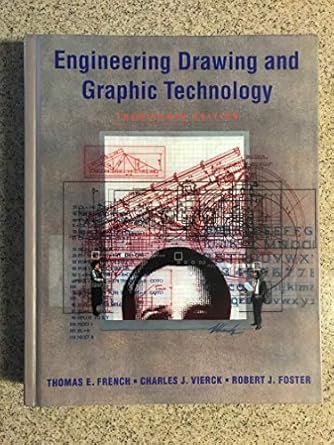 engineering drawing and graphic technology 1st edition thomas french ,charles vierck ,robert foster