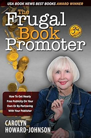 the frugal book promoter how to get nearly free publicity on your own or by partnering with your publisher