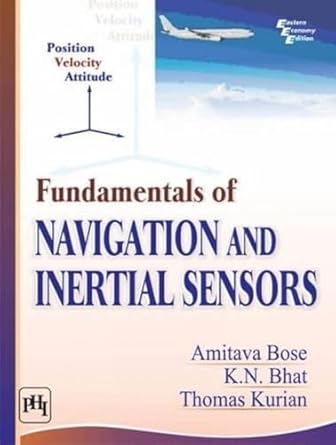 fundamentals of navigation and inertial sensors 1st edition bhat and kurian bose 8120348591, 978-8120348592