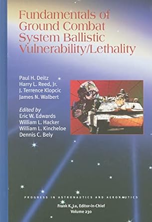 fundamentals of ground combat system ballistic vulnerability/lethality 1st edition p deitz ,h reed jr ,j