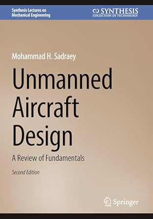 unmanned aircraft design a review of fundamentals 2nd edition mohammad h sadraey 3031677943, 978-3031677946