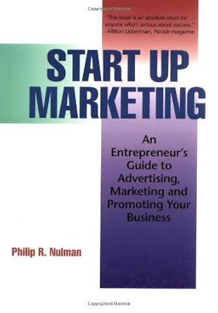 start up marketing an entrepreneurs guide to advertising marketing and promoting your business 1st edition