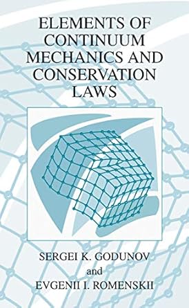 elements of continuum mechanics and conservation laws 2003rd edition s k godunov ,evgenii i romenskii