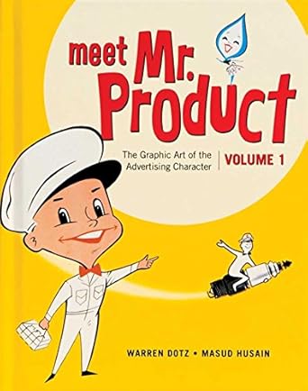 meet mr product vol 1 the graphic art of the advertising character insight edition warren dotz 1608873595,