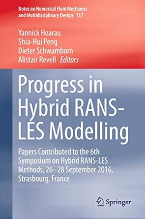 progress in hybrid rans les modelling papers contributed to the 6th symposium on hybrid rans les methods 26