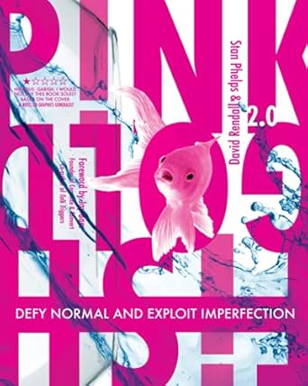 pink goldfish 2 0 defy normal and exploit imperfection 1st edition stan phelps ,david rendall ,jay baer