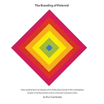 the branding of polaroid 1st edition paul giambarba 0871550016, 978-0871550019