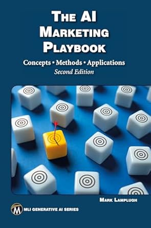 the ai marketing playbook concepts methods applications 1st edition mark lamplugh 1501522892, 978-1501522895