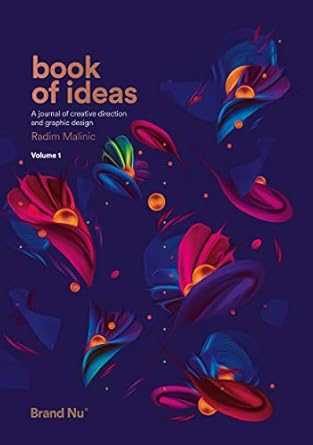 book of ideas a journal of creative direction and graphic design volume 1 1st edition radim malinic