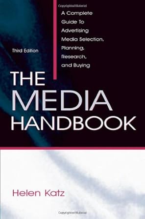 the media handbook a complete guide to advertising media selection planning research and buying 3rd edition