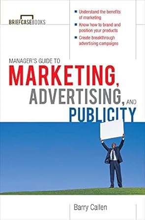 managers guide to marketing advertising and publicity 1st edition barry callen 0071627960, 978-0071627962