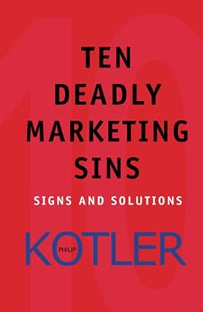 ten deadly marketing sins signs and solutions 1st edition philip kotler 0471650226, 978-0471650225