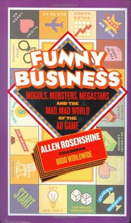 funny business moguls mobsters megastars and the mad mad world of the ad game 1st edition allen rosenshine