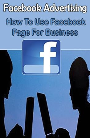 facebook advertising how to use facebook page for business a beginners guide to use facebook marketing for