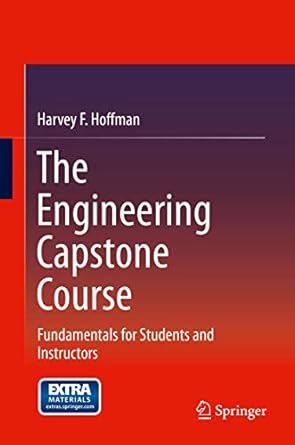 the engineering capstone course fundamentals for students and instructors 2014th edition harvey f hoffman