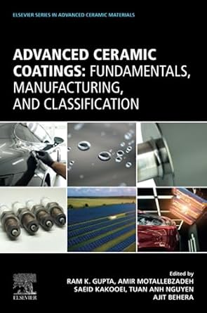 advanced ceramic coatings fundamentals manufacturing and classification 1st edition ram k gupta ,amir