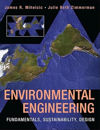 environmental engineering fundamentals sustainability design 1st edition james r mihelcic ,julie beth