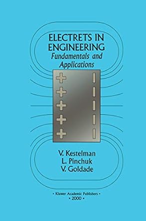 electrets in engineering fundamentals and applications 1st edition vladimir n n kestelman ,leonid s pinchuk