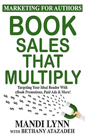 book sales that multiply targeting your ideal reader with ebook promotions paid ads and more 1st edition