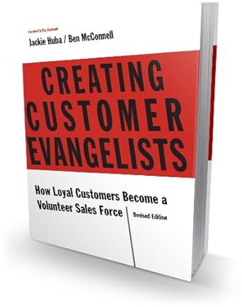 creating customer evangelists how loyal customers become a volunteer salesforce 1st edition jackie huba ,ben