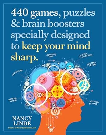 440 games puzzles and brain boosters specially designed to keep your mind sharp 1st edition nancy linde