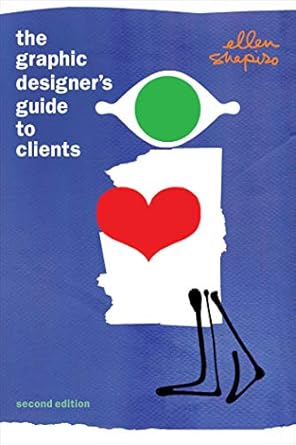 the graphic designers guide to clients 1st edition ellen m shapiro 1621534014, 978-1621534013
