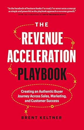 the revenue acceleration playbook creating an authentic buyer journey across sales marketing and customer