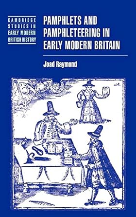 pamphlets and pamphleteering in early modern britain 1st edition joad raymond 0521819016, 978-0521819015