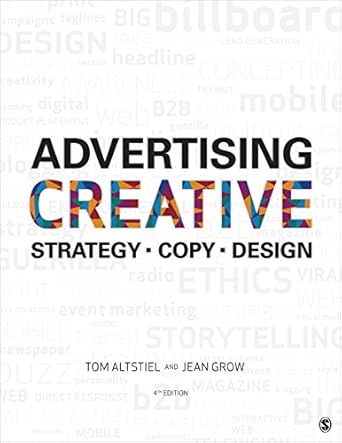advertising creative strategy copy and design 4th edition tom altstiel ,jean m grow 1506315380, 978-1506315386