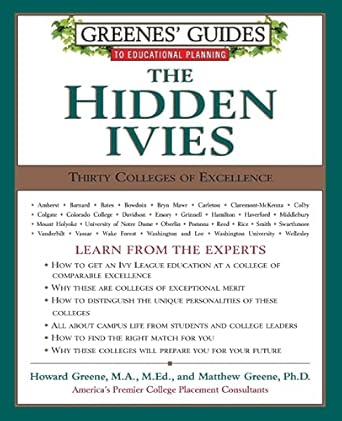 greenes guides to educational planning the hidden ivies thirty colleges of excellence 1st edition howard
