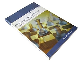 advertising campaign strategy a guide to marketing communication plans 4th edition donald parente 0324322712,