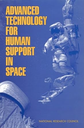 advanced technology for human support in space 1st edition national research council ,division on engineering